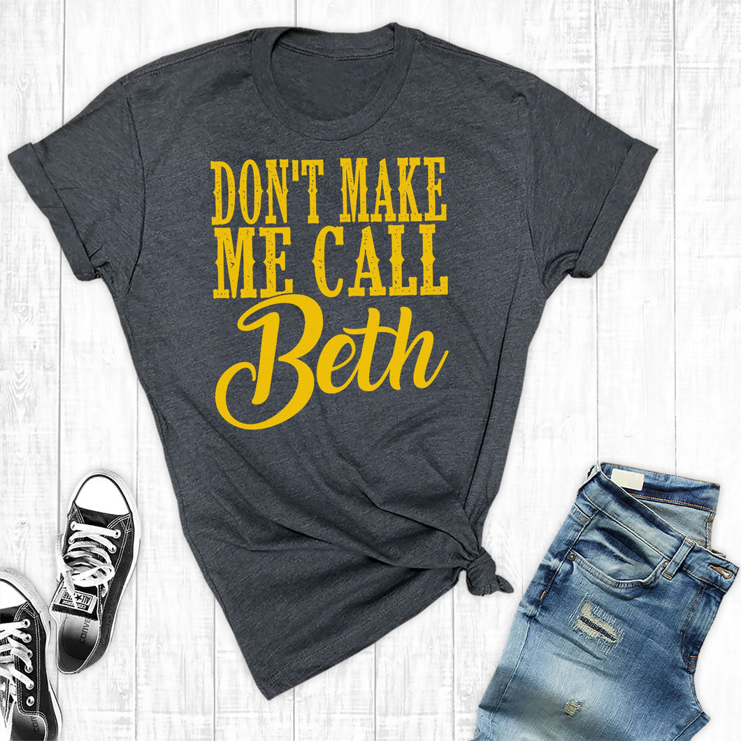 Don't Make Me Call Beth Yellowstone Graphic Tee